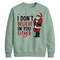 Sarcastic Santa Slogan Print Christmas Unisex Sweatshirt