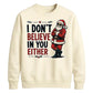 Sarcastic Santa Slogan Print Christmas Unisex Sweatshirt