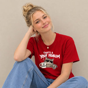Sassy cool cat problem quote Funny memes ladies t-shirt