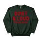 Quiet & Loud Christmas Sweatshirt - PW230