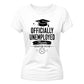Sleek Officially Unemployed School Leavers Ladies Fit T-Shirt