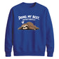 Sleepy sloth doing my best Funny Memes Unisex Sweatshirt