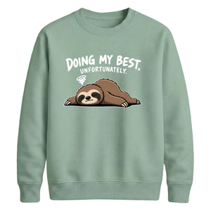 Sleepy sloth doing my best Funny Memes Unisex Sweatshirt