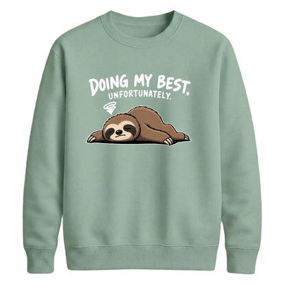 Sleepy sloth doing my best Funny Memes Unisex Sweatshirt