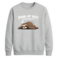 Sleepy sloth doing my best Funny Memes Unisex Sweatshirt