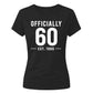 60th Birthday Gift Ladies Tshirt Officially 60 Est 1966