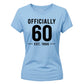 60th Birthday Gift Ladies Tshirt Officially 60 Est 1966