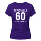 60th Birthday Gift Ladies Tshirt Officially 60 Est 1966