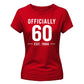 60th Birthday Gift Ladies Tshirt Officially 60 Est 1966