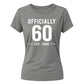60th Birthday Gift Ladies Tshirt Officially 60 Est 1966
