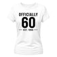60th Birthday Gift Ladies Tshirt Officially 60 Est 1966