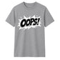 Classic Pop Art Comic Splash Oops Slogan Unisex T-Shirt