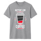 Funny Battery Low Slogan Graphic Unisex T-Shirt