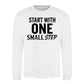 Start With One Small Step Quote Unisex Sweatshirt