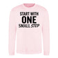 Start With One Small Step Quote Unisex Sweatshirt