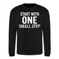 Start With One Small Step Quote Unisex Sweatshirt