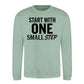 Start With One Small Step Quote Unisex Sweatshirt