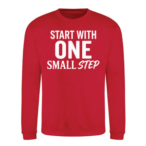 Start With One Small Step Quote Unisex Sweatshirt