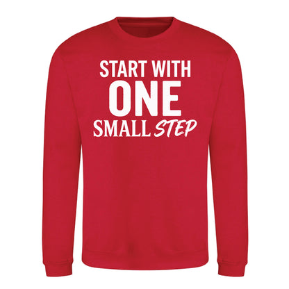 Start With One Small Step Quote Unisex Sweatshirt