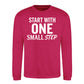 Start With One Small Step Quote Unisex Sweatshirt