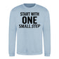 Start With One Small Step Quote Unisex Sweatshirt