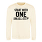 Start With One Small Step Quote Unisex Sweatshirt