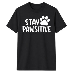Stay Pawsitive Dog Paw Print Slogan Graphic Unisex T-Shirt
