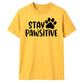 Stay Pawsitive Dog Paw Print Slogan Graphic Unisex T-Shirt