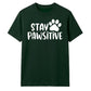 Stay Pawsitive Dog Paw Print Slogan Graphic Unisex T-Shirt