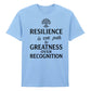 Strong Resilience Path To Greatness Graphic Unisex T-Shirt