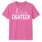Sweet Hi Eighteen Heart Slogan 18 Birthday Unisex T-Shirt