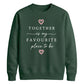 Sweet Together Favourite Place For him For her gift sweatshirt