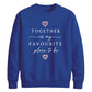 Sweet Together Favourite Place For him For her gift sweatshirt