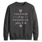 Sweet Together Favourite Place For him For her gift sweatshirt