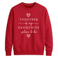 Sweet Together Favourite Place For him For her gift sweatshirt