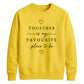 Sweet Together Favourite Place For him For her gift sweatshirt