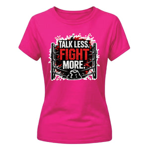 Talk Less Fight More Motif Wrestling ladies fit t-shirt