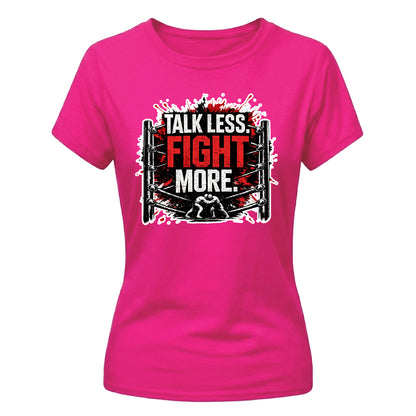 Talk Less Fight More Motif Wrestling ladies fit t-shirt