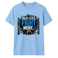 Talk Less Fight More Slogan Tee Wrestling unisex t-shirt