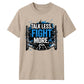 Talk Less Fight More Slogan Tee Wrestling unisex t-shirt