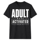 Tech Adult Mode Activated 18.0 18 Birthday Unisex T-Shirt