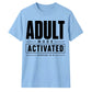 Tech Adult Mode Activated 18.0 18 Birthday Unisex T-Shirt