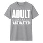 Tech Adult Mode Activated 18.0 18 Birthday Unisex T-Shirt