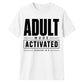 Tech Adult Mode Activated 18.0 18 Birthday Unisex T-Shirt