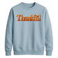 Thankful 3D bevel heart art Thanksgiving Unisex Sweatshirt