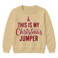 This Is My Festive Jumper Quote Christmas Kids Sweatshirt