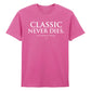 Timeless Classic Never Dies Slogan Graphic Unisex T-Shirt