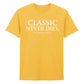 Timeless Classic Never Dies Slogan Graphic Unisex T-Shirt