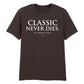 Timeless Classic Never Dies Slogan Graphic Unisex T-Shirt