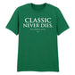 Timeless Classic Never Dies Slogan Graphic Unisex T-Shirt